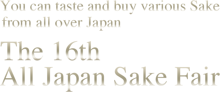 The 16th All Japan Sake Fair